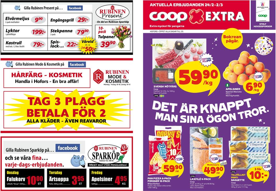 Spislock4-pack 199:- 79:- 39 90 aktuella erbjudanden 24/2 2/3 extra mycket för pengarna hofors Öppet alla dagar till 20. bokrean pågår.