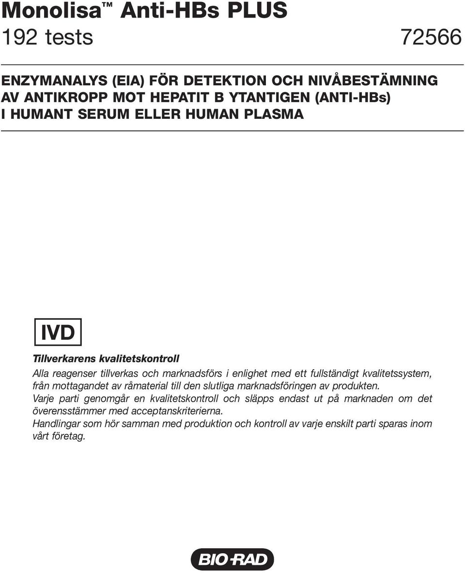 kvalitetssystem, från mottagandet av råmaterial till den slutliga marknadsföringen av produkten.