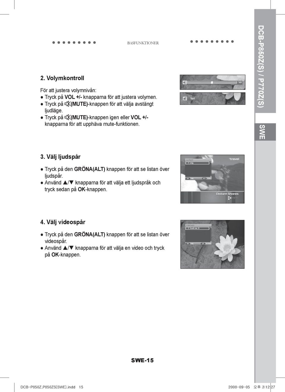 DCB-P850Z(S) / P770Z(S) SWE 3. Välj ljudspår Tryck på den GRÖNA(ALT) knappen för att se listan över ljudspår.