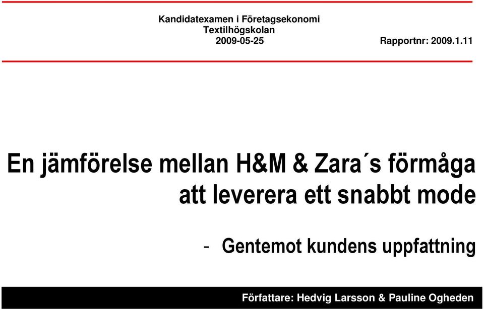 11 En jämförelse mellan H&M & Zara s förmåga att