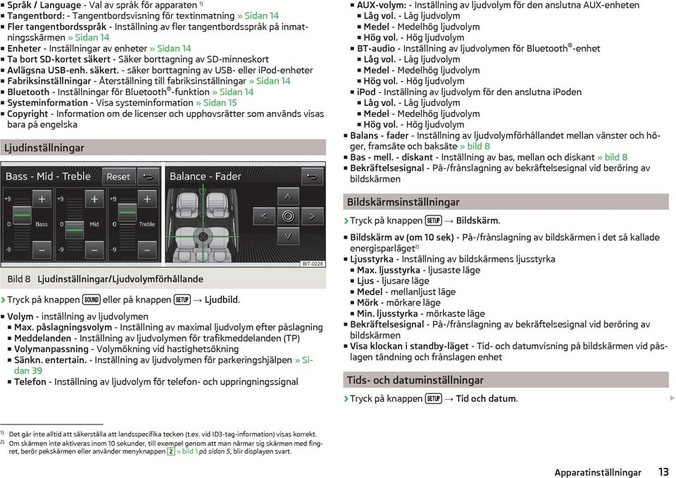 - Säker borttagning av SD-minneskort Avlägsna USB-enh. säkert.