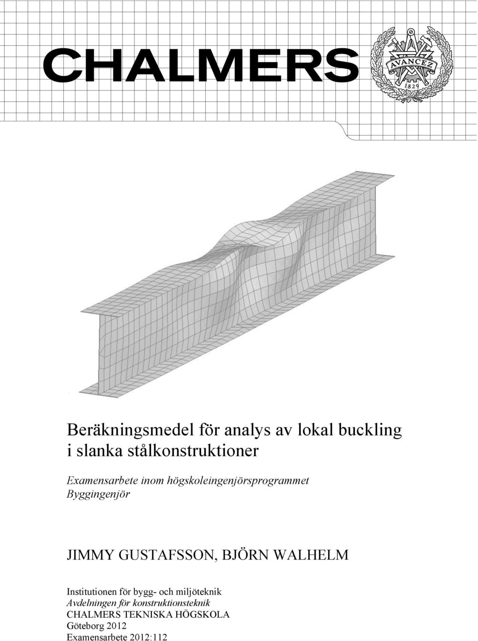 GUSTAFSSON, BJÖRN WALHELM Institutionen för bygg- och miljöteknik