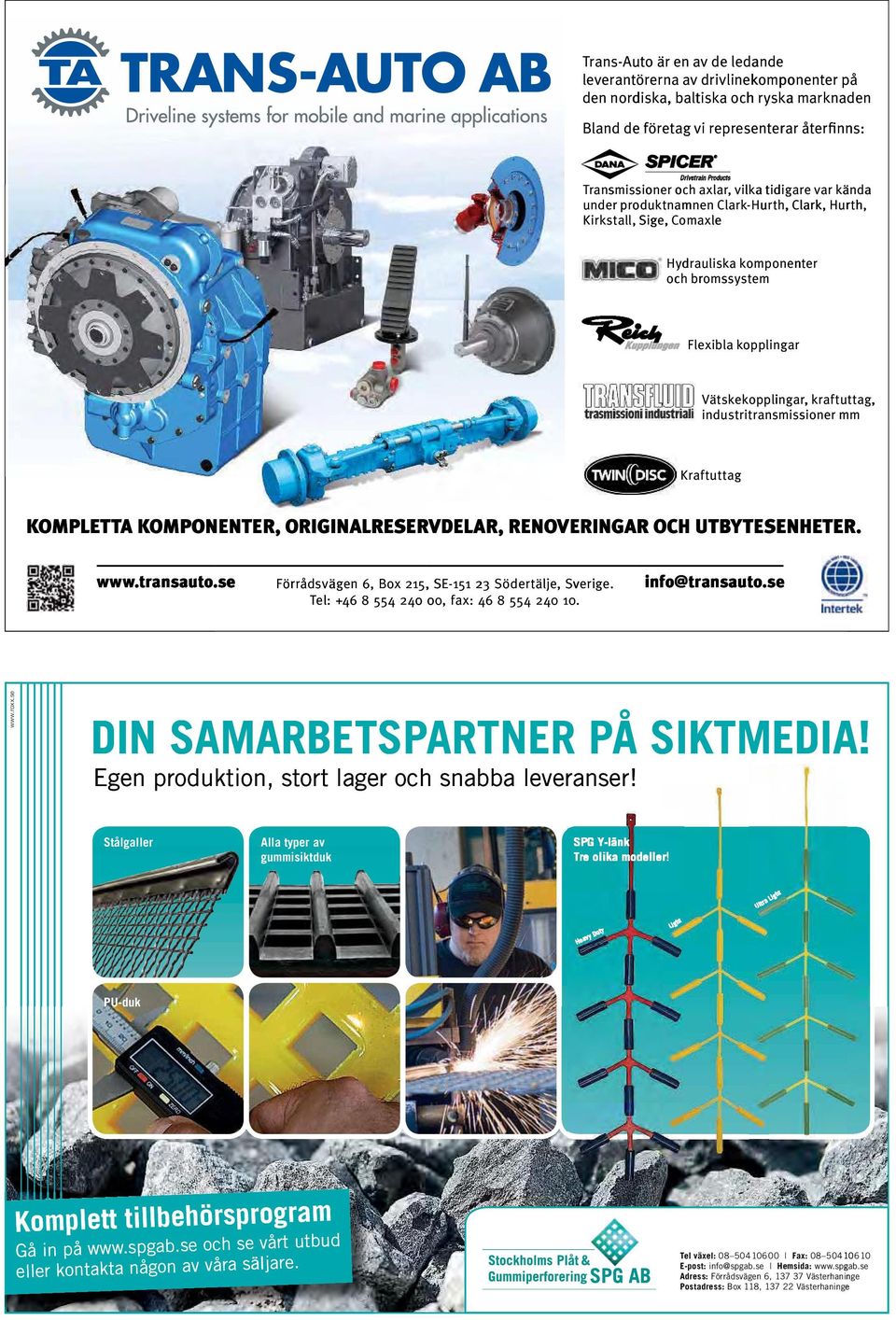 industritransmissioner mm Kraftuttag KOMPLETTA KOMPONENTER, ORIGINALRESERVDELAR, ER RENOVERINGAR R OCH UTBYTESENHETER. ER. www.transauto.se Förrådsvägen 6, Box 215, SE-151 23 Södertälje, Sverige.