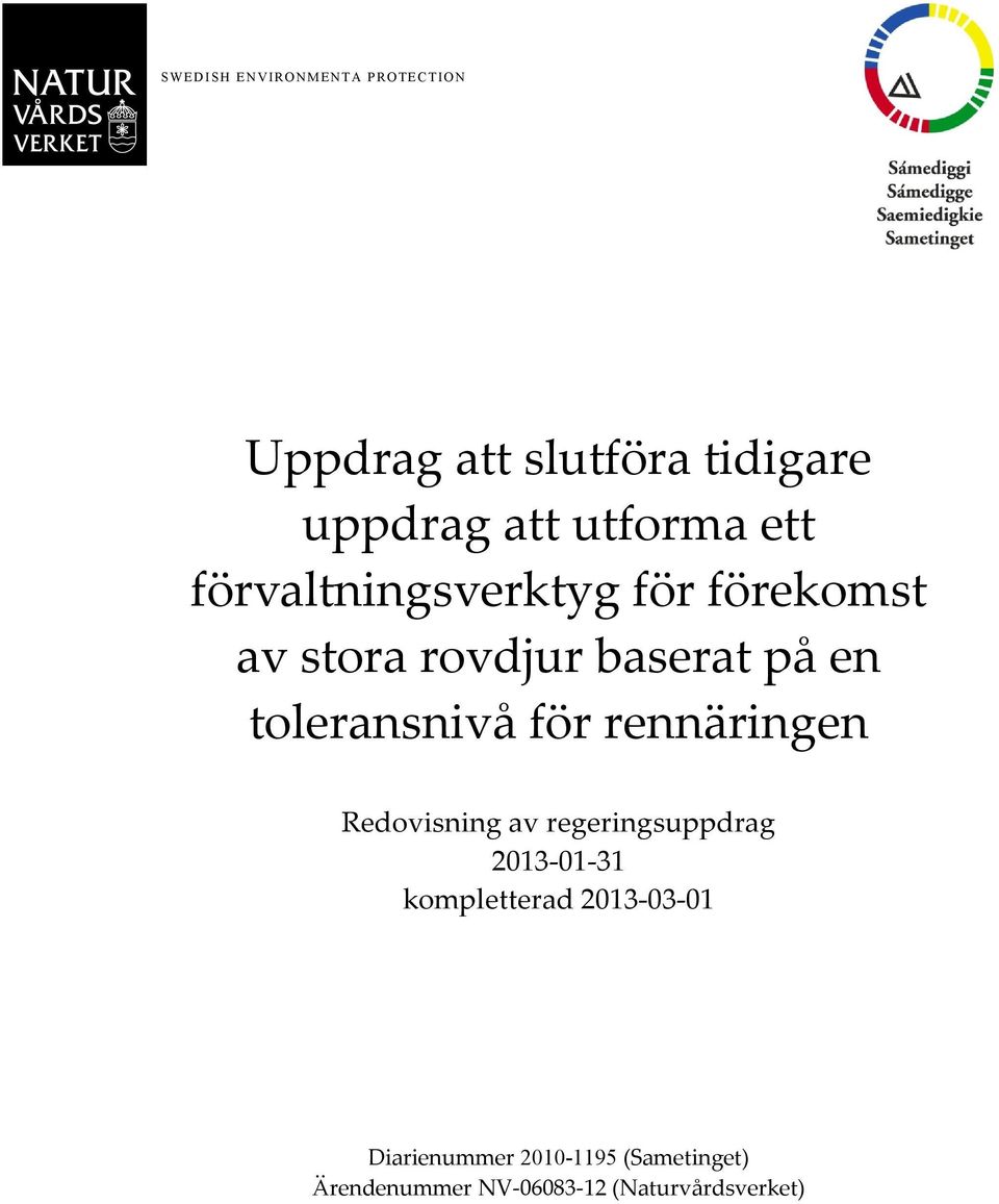 för rennäringen Redovisning av regeringsuppdrag 2013-01-31 kompletterad