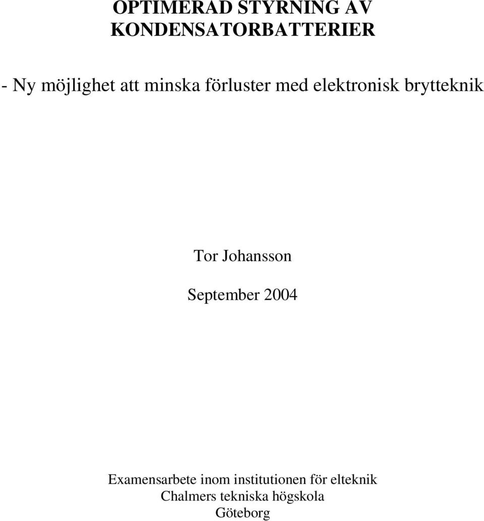 brytteknik Tor Johansson September 2004 Examensarbete