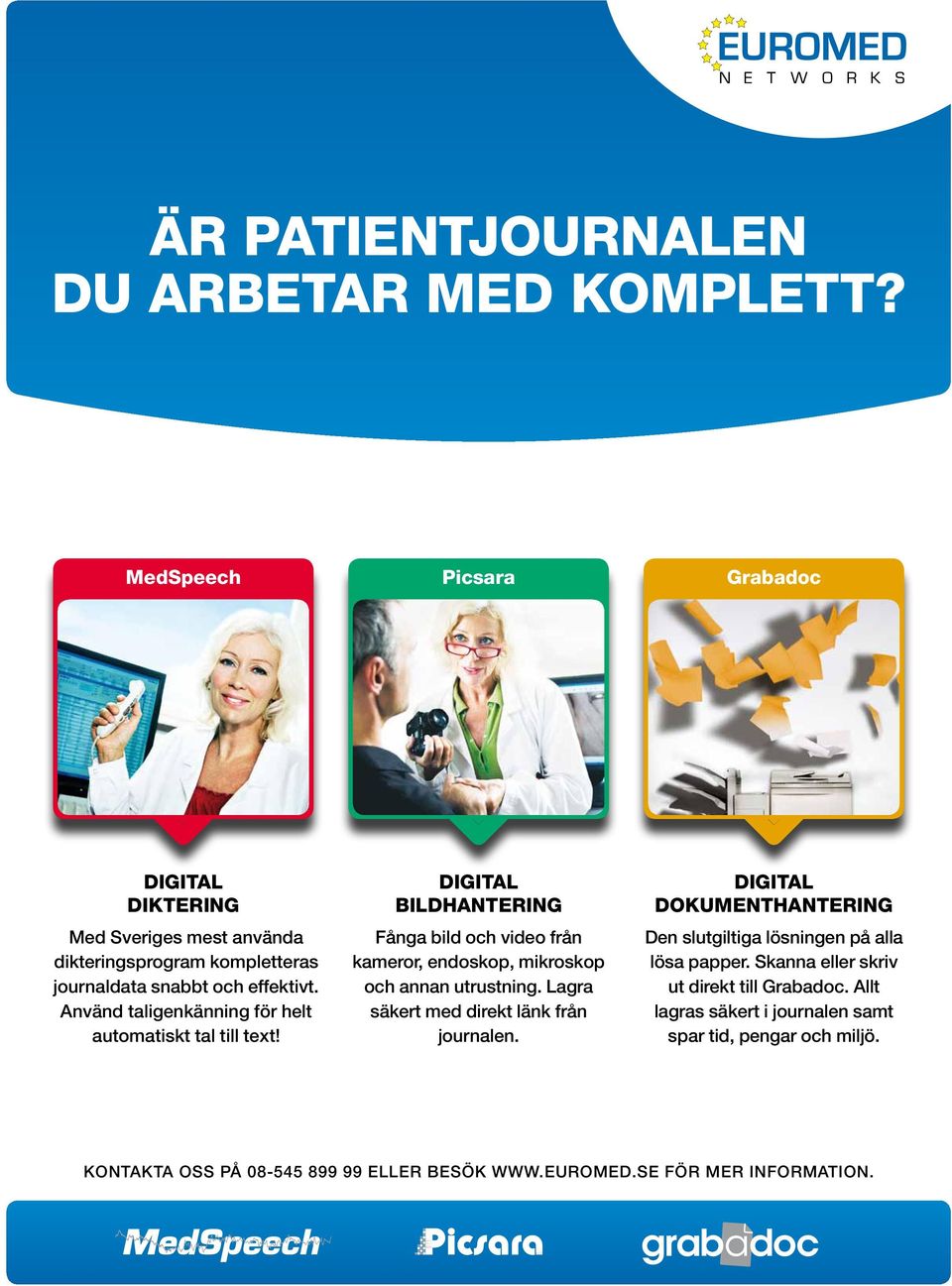 använd taligenkänning för helt automatiskt tal till text! digital bildhantering fånga bild och video från kameror, endoskop, mikroskop och annan utrustning.