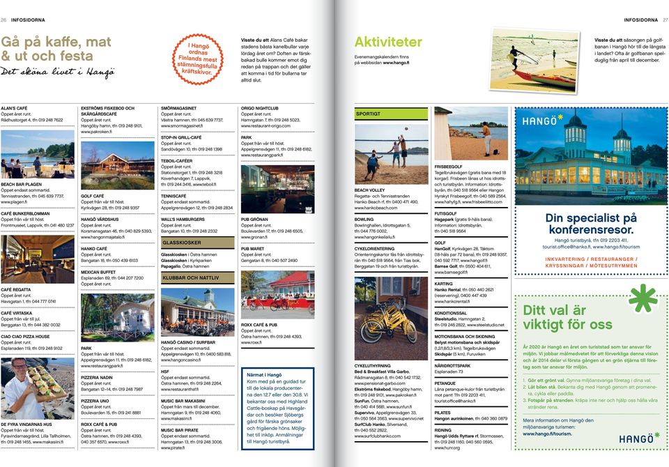 fi Visste du att säsongen på golfbanan i Hangö hör till de längsta i landet? Ofta är golfbanan spelduglig från april till december.