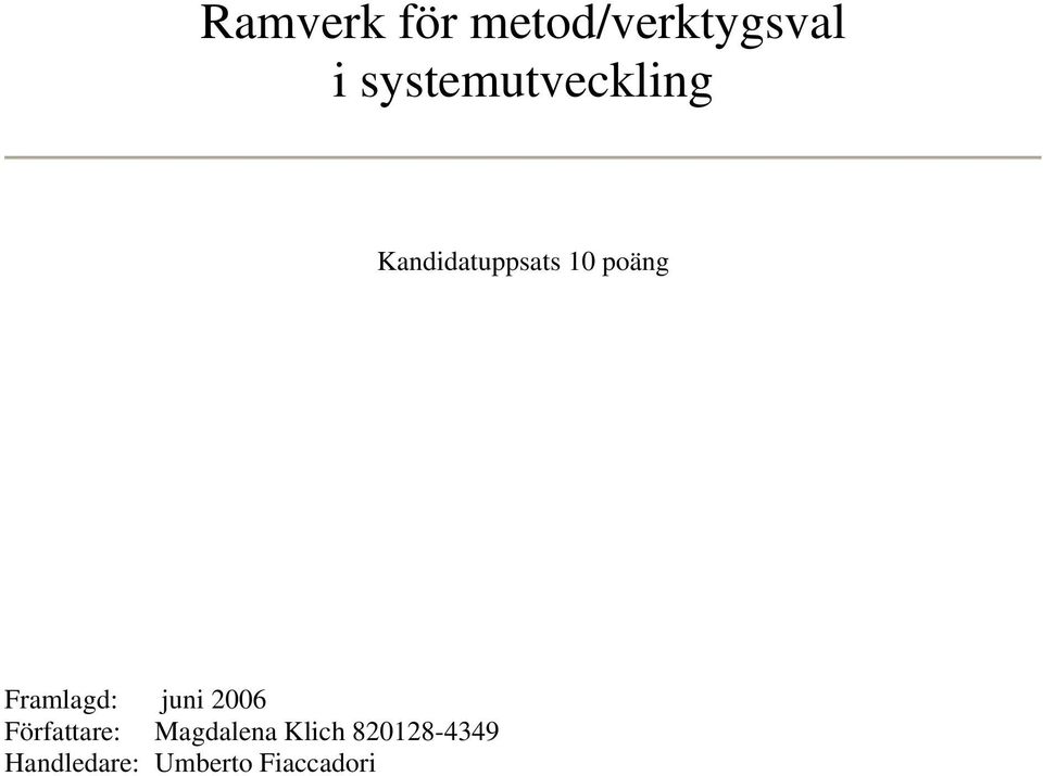 poäng Framlagd: juni 2006 Författare: