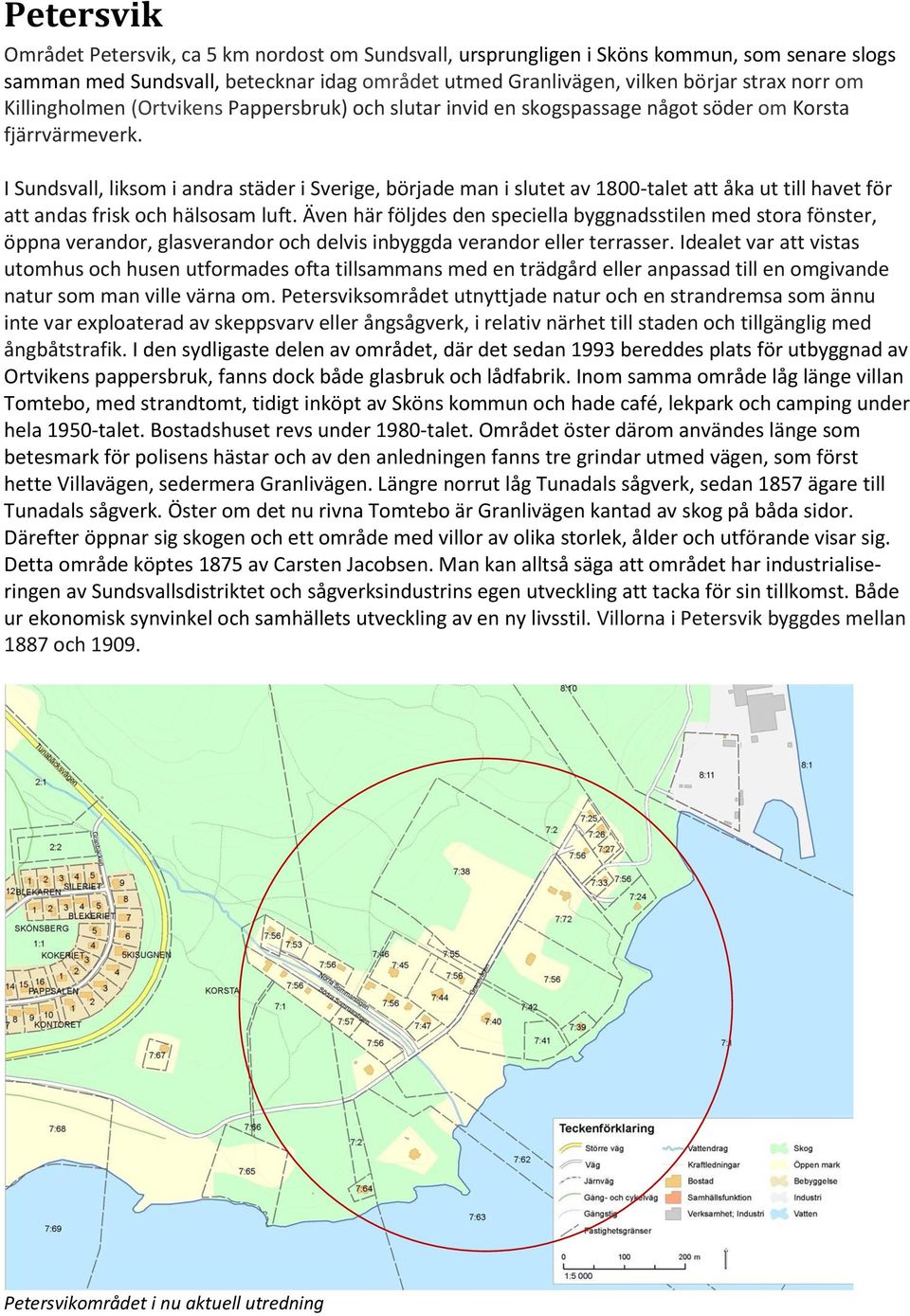 I Sundsvall, liksom i andra städer i Sverige, började man i slutet av 1800-talet att åka ut till havet för att andas frisk och hälsosam luft.