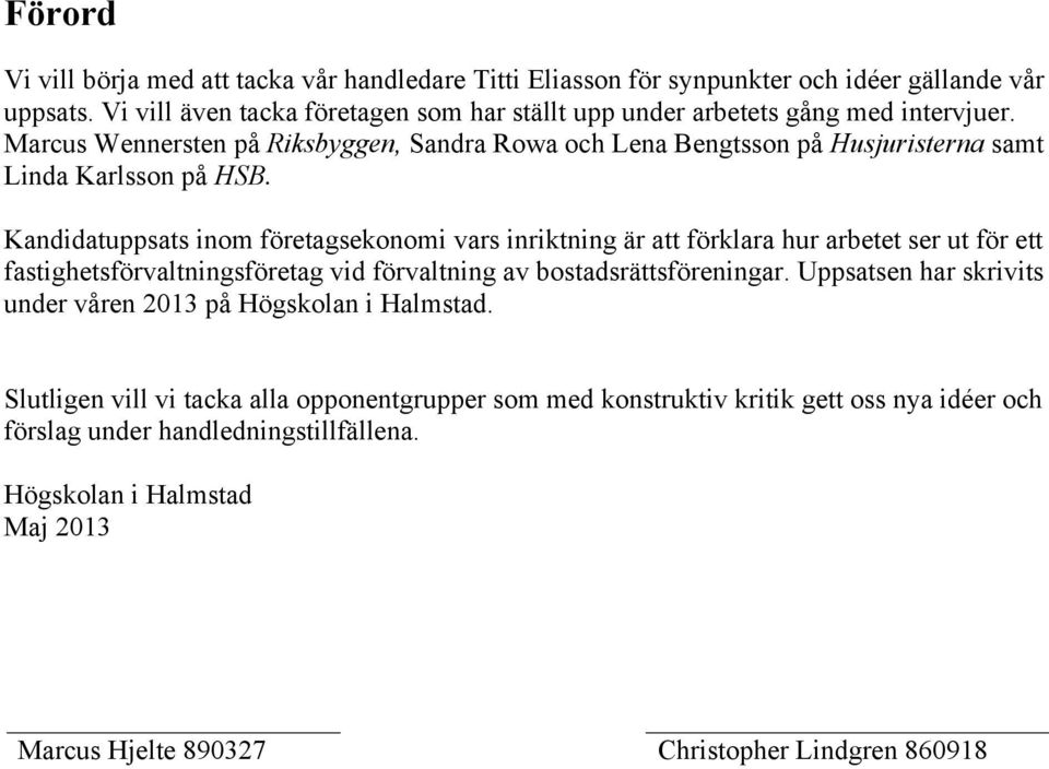 Marcus Wennersten på Riksbyggen, Sandra Rowa och Lena Bengtsson på Husjuristerna samt Linda Karlsson på HSB.