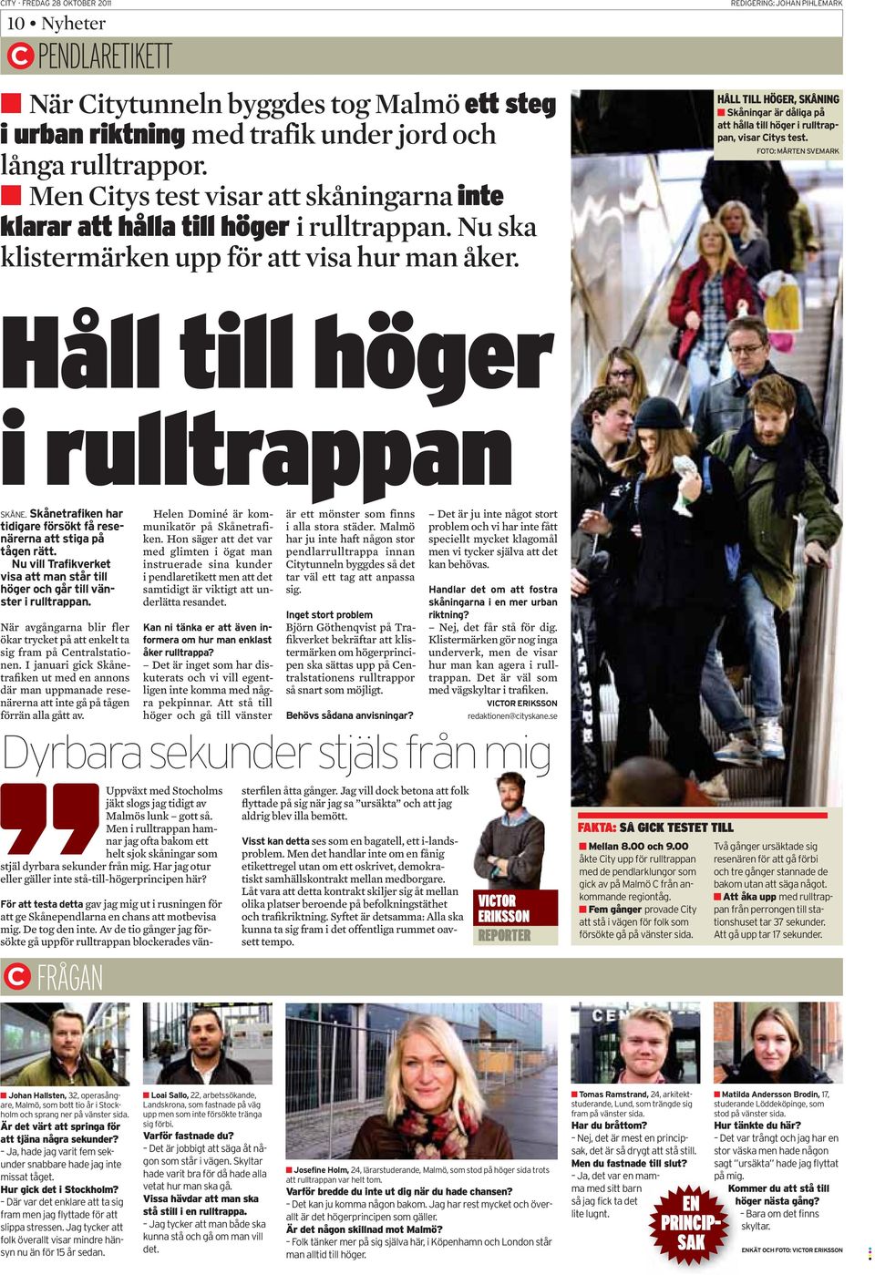 I januari gick Skånetrafiken ut med en annons där man uppmanade resenärerna att inte gå på tågen förrän alla gått av. Helen Dominé är kommunikatör på Skånetrafiken.