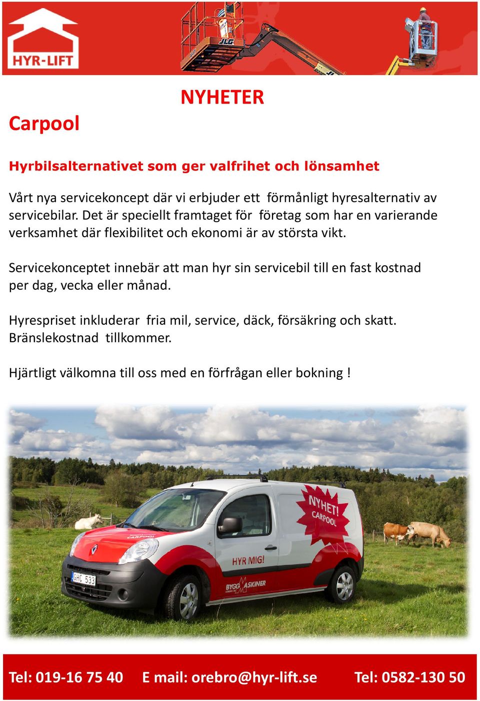 Servicekonceptet innebär att man hyr sin servicebil till en fast kostnad per dag, vecka eller månad.