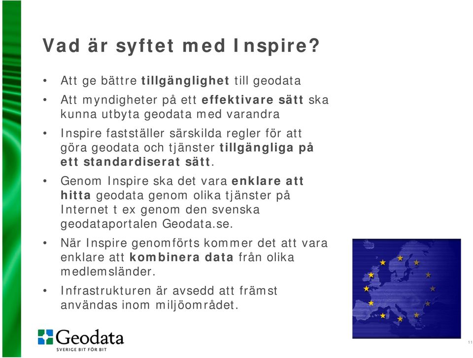 särskilda regler för att göra geodata och tjänster tillgängliga på ett standardiserat sätt.