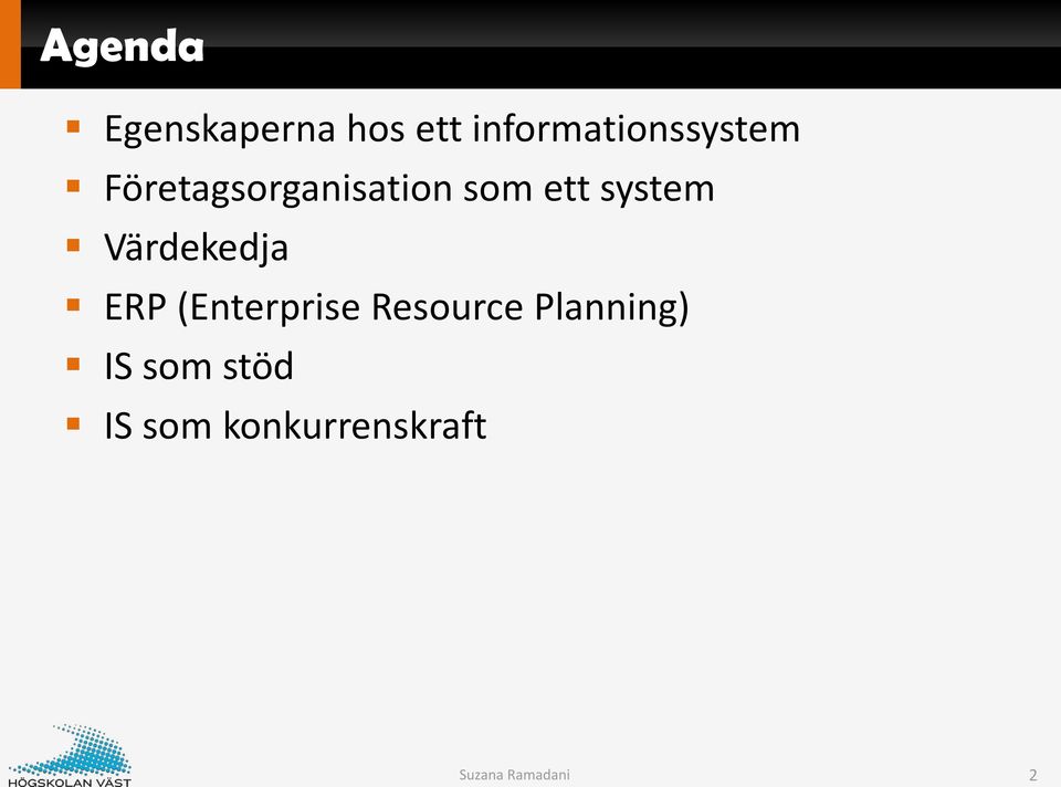 ett system Värdekedja ERP (Enterprise