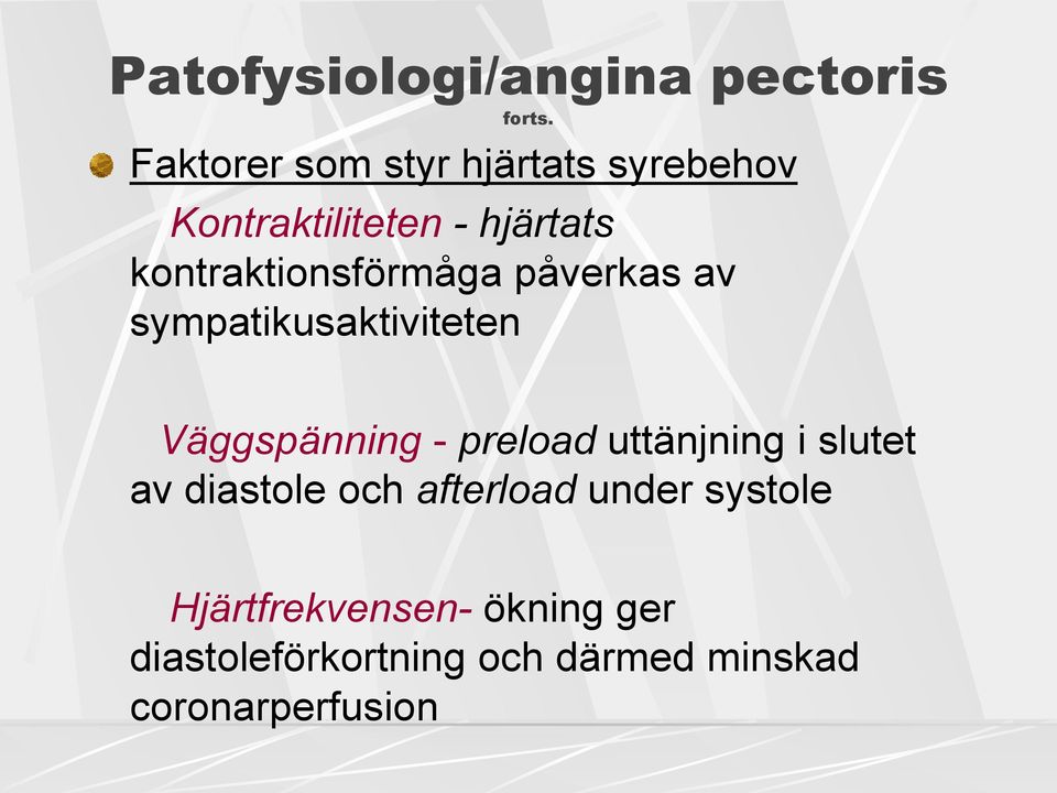 kontraktionsförmåga påverkas av sympatikusaktiviteten Väggspänning - preload