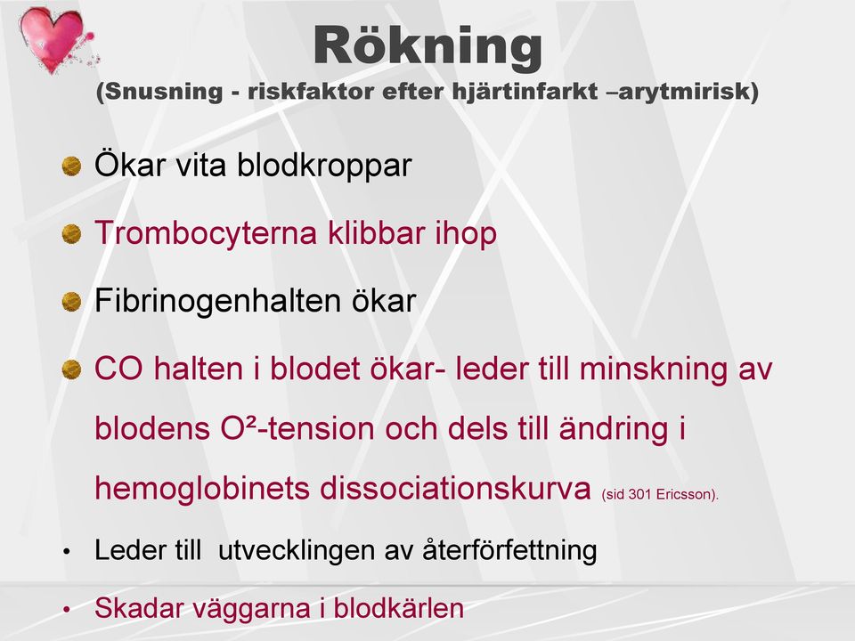 minskning av blodens O²-tension och dels till ändring i hemoglobinets