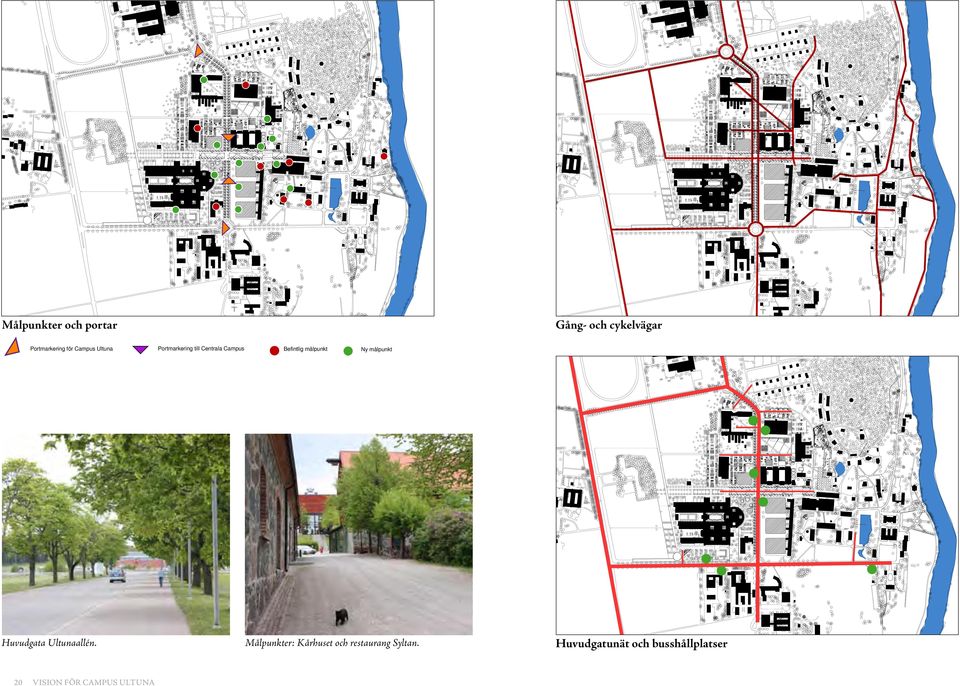 20 Gång- och cykelvägar Portmarkering till Centrala Campus