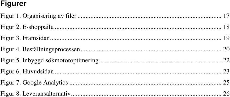 .. 20 Figur 5. Inbyggd sökmotoroptimering... 22 Figur 6.