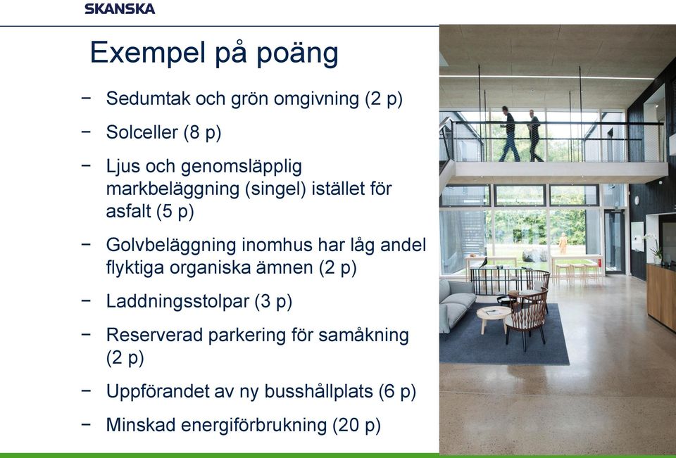 inomhus har låg andel flyktiga organiska ämnen (2 p) Laddningsstolpar (3 p)