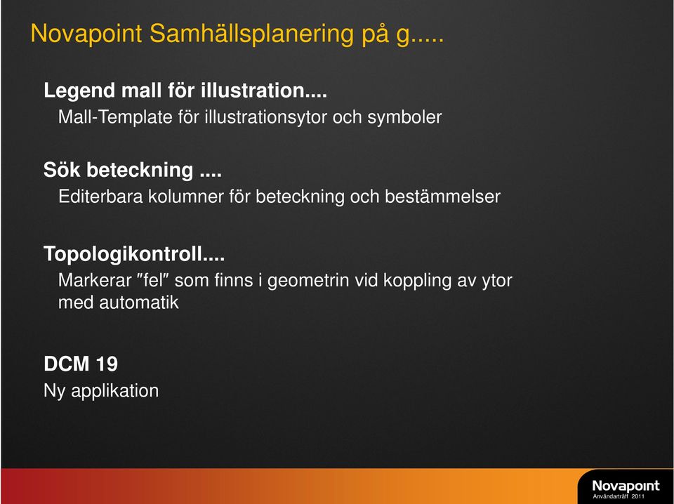 .. Editerbara kolumner för beteckning och bestämmelser Topologikontroll.