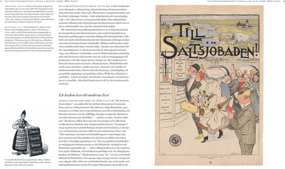 I det tredje bandet anges den totala mängden illustrationer till omkring 1500, varav många var importerade. Bland svenska illustratörer märks Bruno Liljefors och Jenny Nyström.