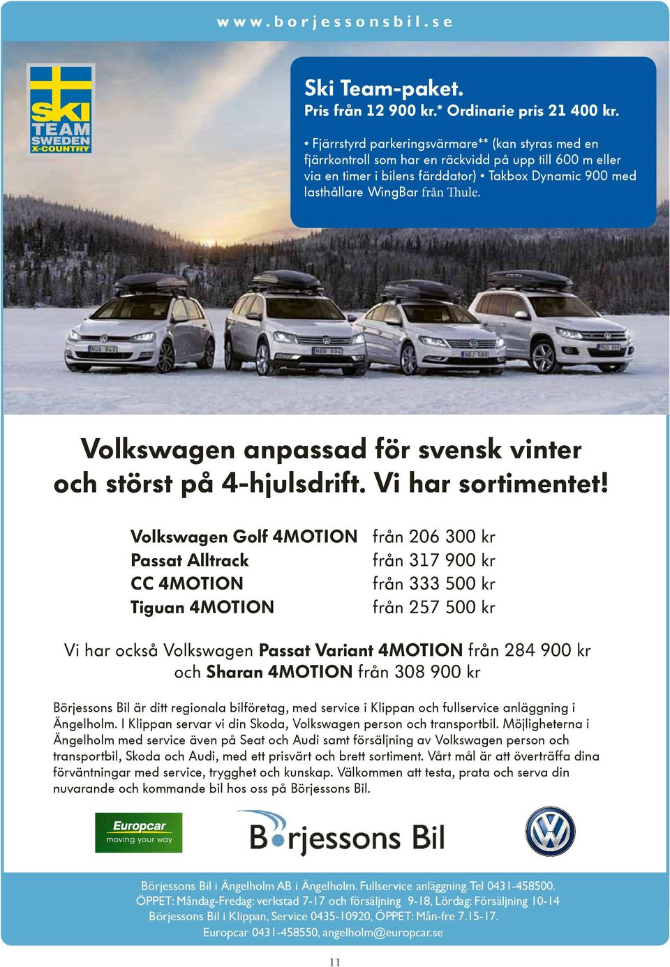 Volkswagen anpassad för svensk vinter och störst på 4-hjulsdrift. Vi har sortimentet!