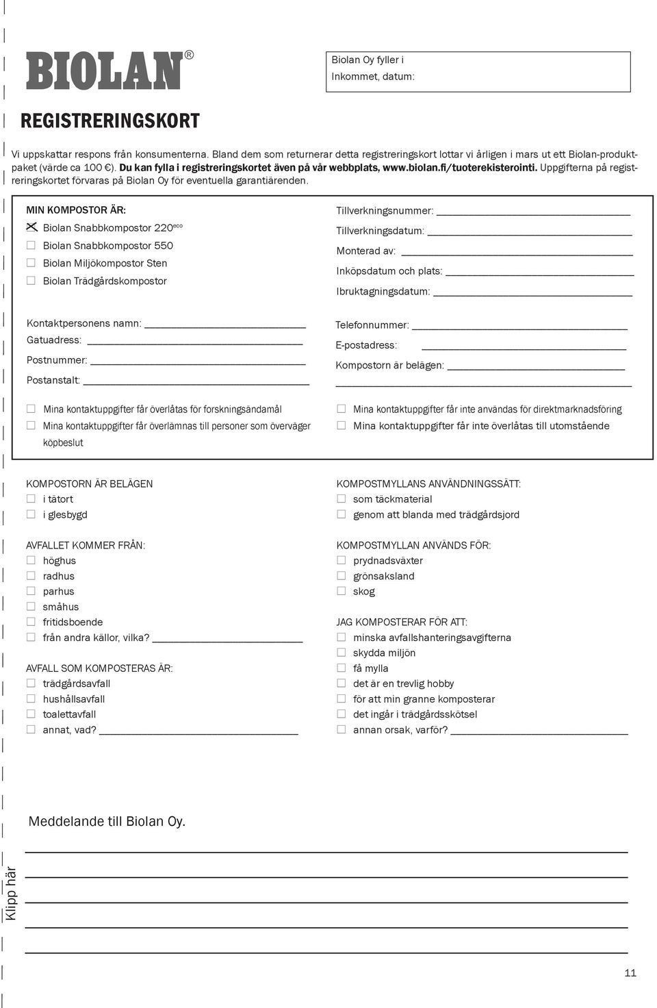 fi/tuoterekisterointi. Uppgifterna på registreringskortet förvaras på Biolan Oy för eventuella garantiärenden.