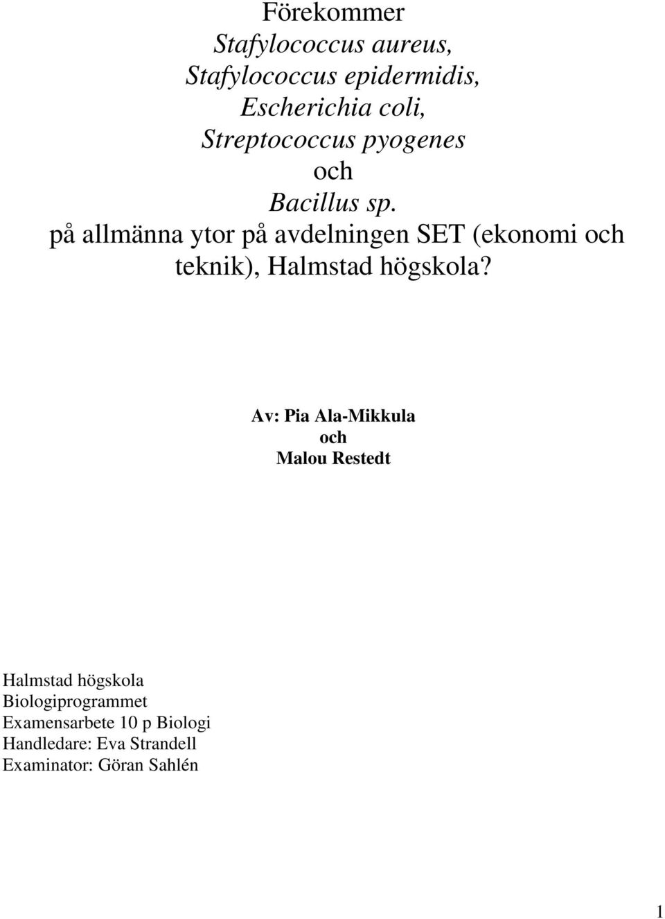 på allmänna ytor på avdelningen SET (ekonomi och teknik), Halmstad högskola?