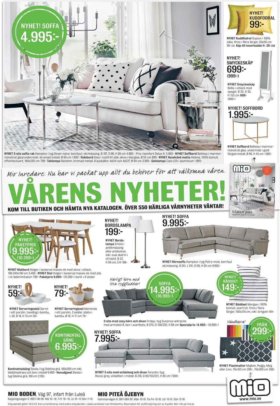 995 NYHET Soffbord Bellissa i marmormönstrat glas, underrede i guldfärgad metall, Ø 80, H 45 cm 1.995 NYHET 3-sits soffa rak Hampton i tyg Dover natur, ben/hjul i ek/mässing, B 197, D 96, H 88 cm 4.