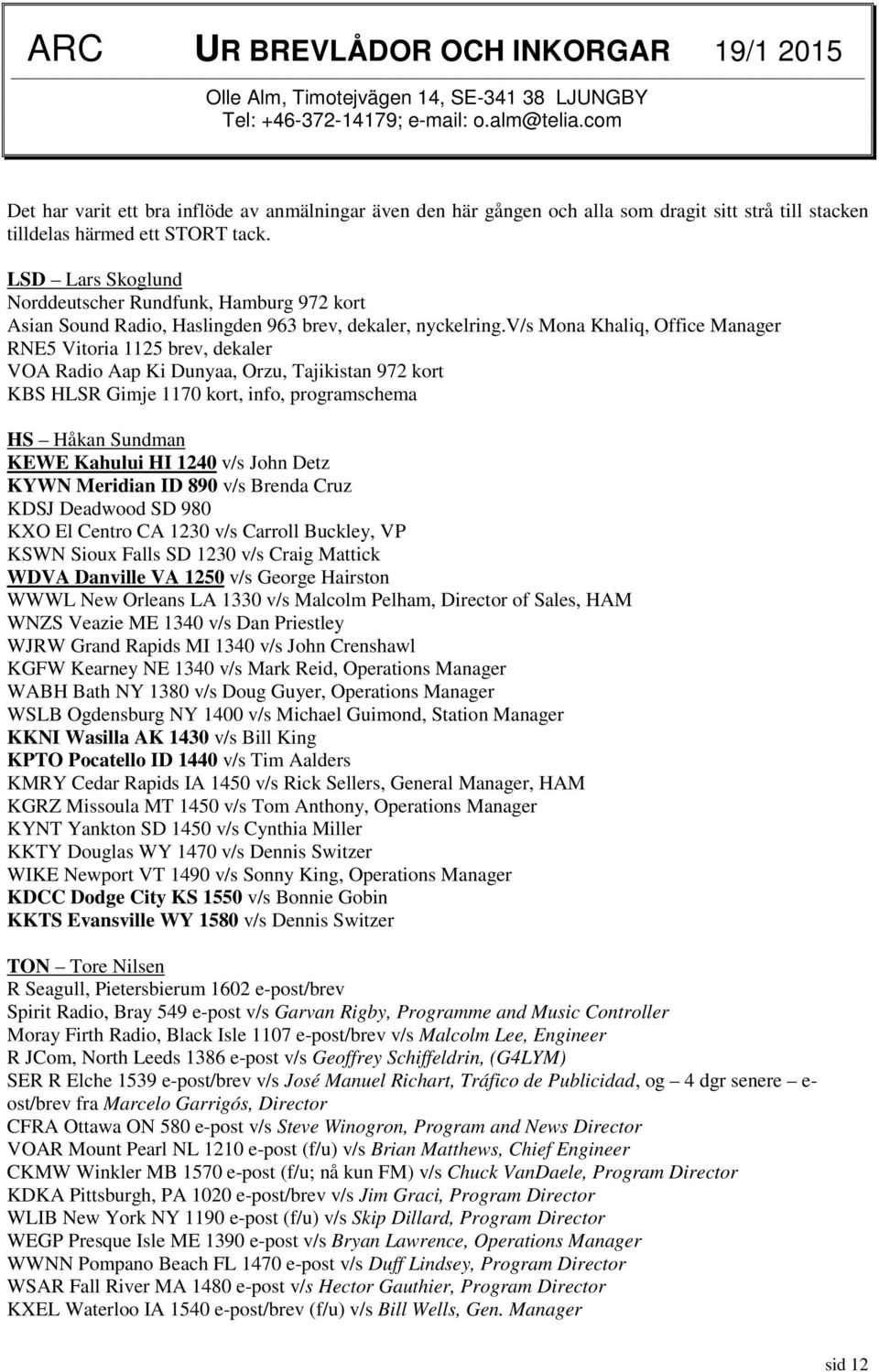 LSD Lars Skoglund Norddeutscher Rundfunk, Hamburg 972 kort Asian Sound Radio, Haslingden 963 brev, dekaler, nyckelring.