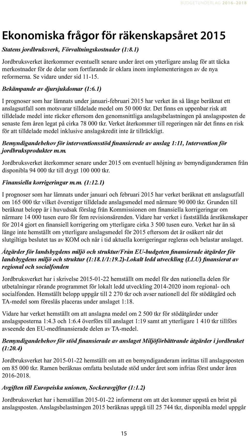 Se vidare under sid 11-15. Bekämpande av djursjukdomar (1:6.