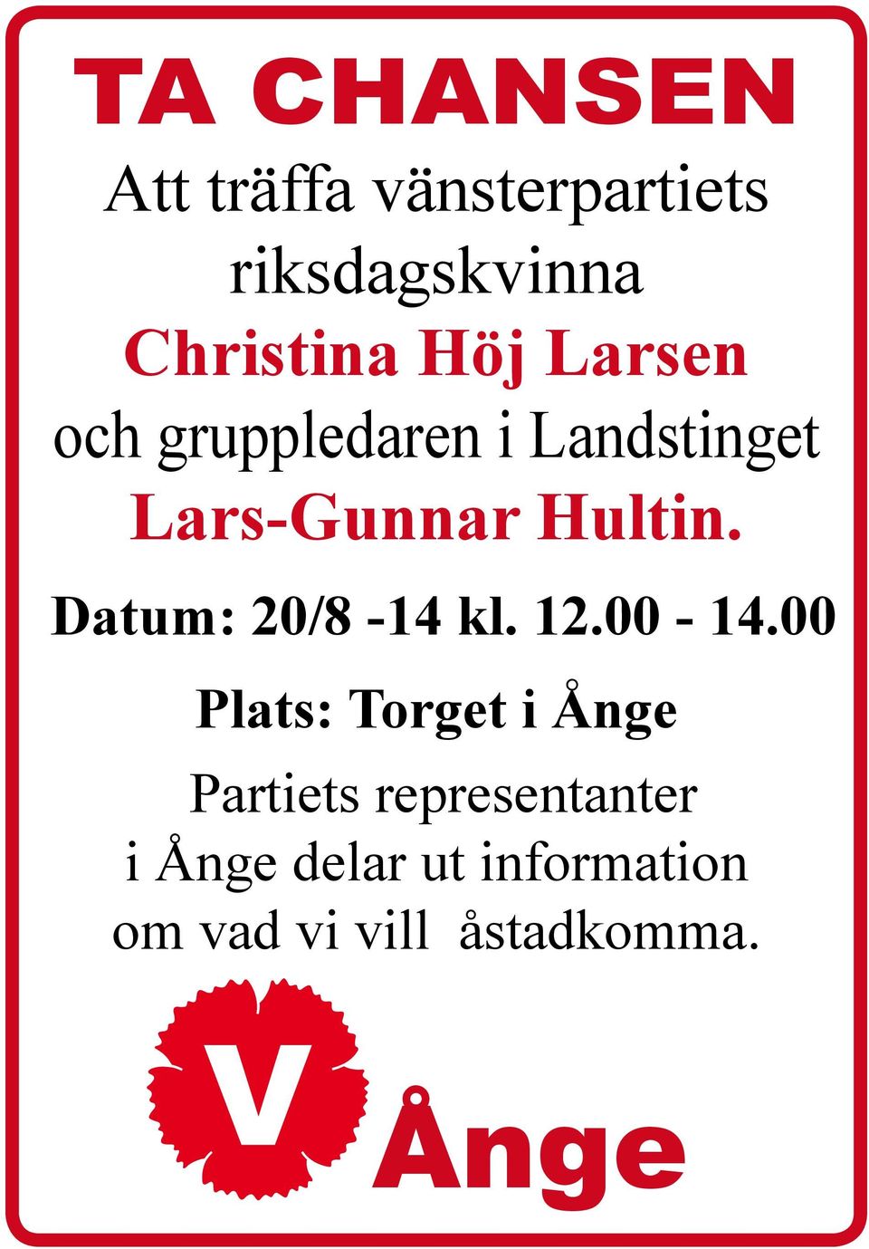 Datum: 20/8-14 kl. 12.00-14.