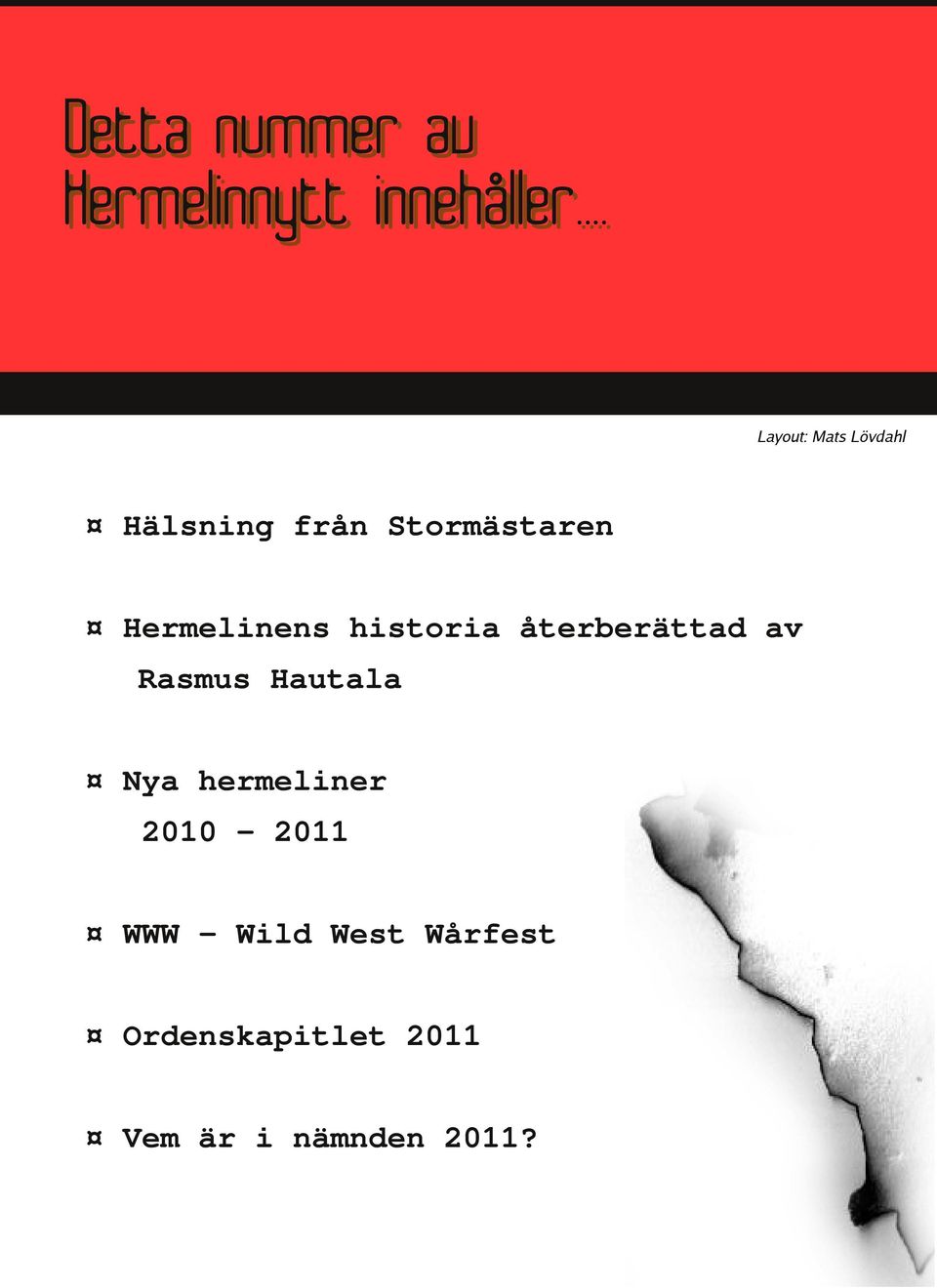 Hermelinens historia återberättad av Rasmus Hautala Nya
