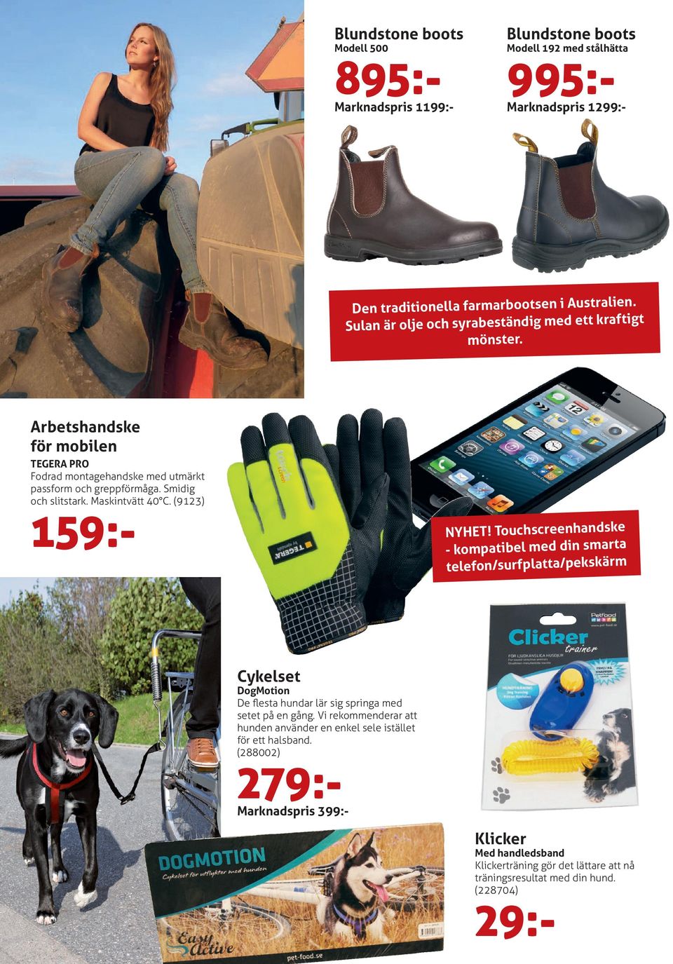 Maskintvätt 40 C. (9123) 159:- NYHET! Touchscreenhandske - kompatibel med din smarta telefon/surfplatta/pekskärm Cykelset DogMotion De flesta hundar lär sig springa med setet på en gång.