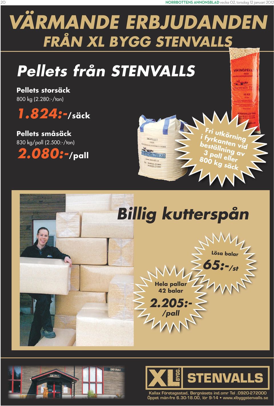 080:-/pall Fri utkörning i fyrkanten vid beställning av 3 pall eller 800 kg säck Billig kutterspån Lösa balar 65:-/st