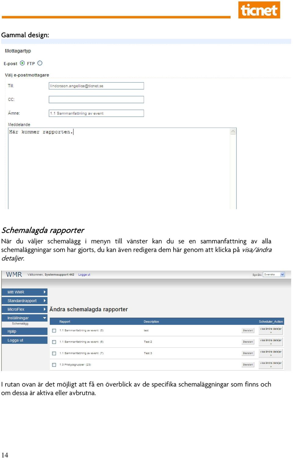 dem här genom att klicka på visa/ändra detaljer.