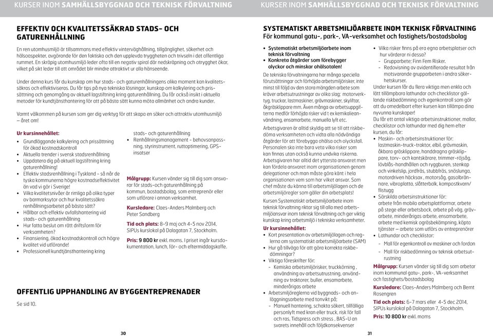 avgörande för den faktiska och den upplevda tryggheten och trivseln i det offentliga rummet.