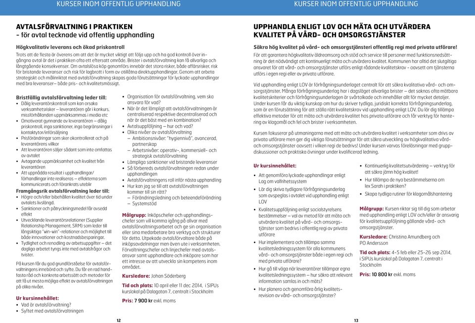 Brister i avtalsförvaltning kan få allvarliga och långtgående konsekvenser.
