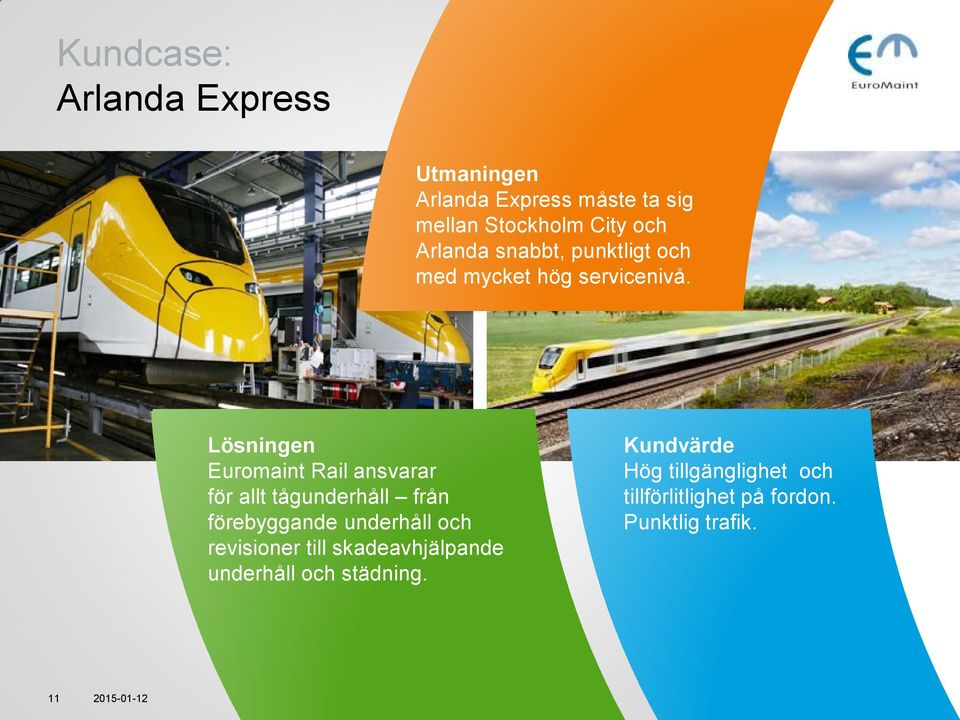 Lösningen Euromaint Rail ansvarar för allt tågunderhåll från förebyggande underhåll och