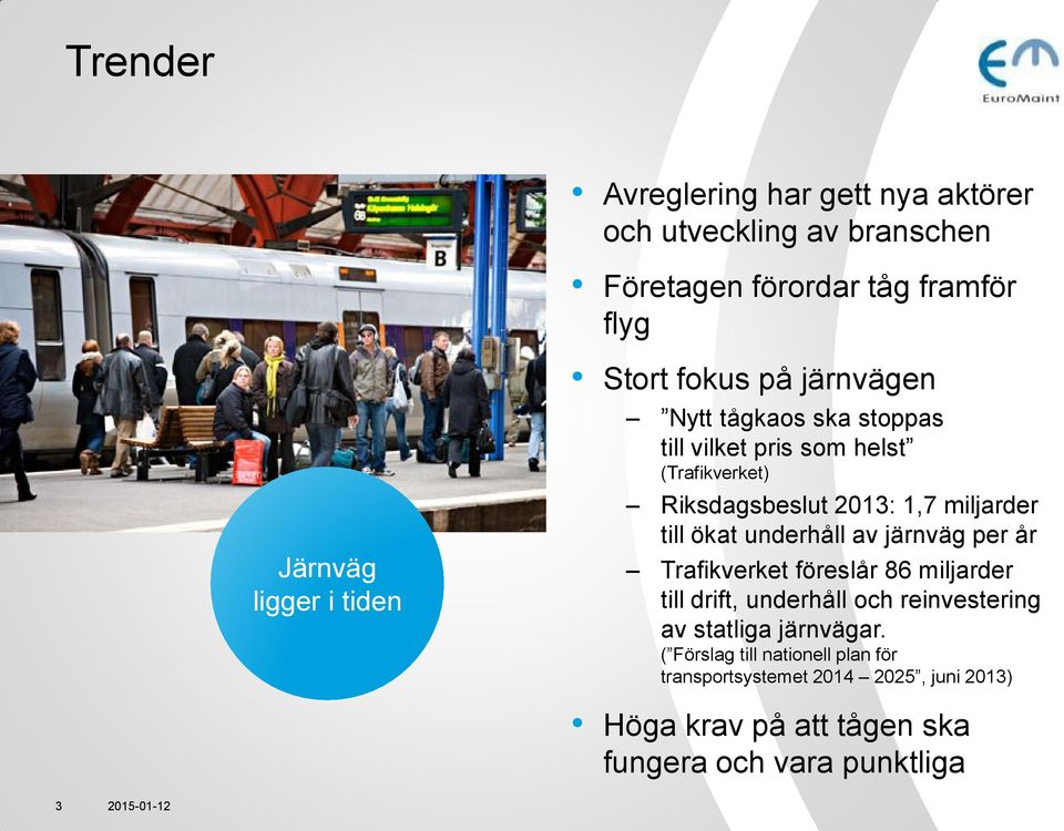 till ökat underhåll av järnväg per år Trafikverket föreslår 86 miljarder till drift, underhåll och reinvestering av statliga