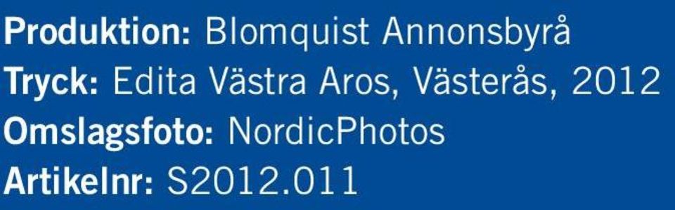 2012 Omslagsfoto: NordicPhotos