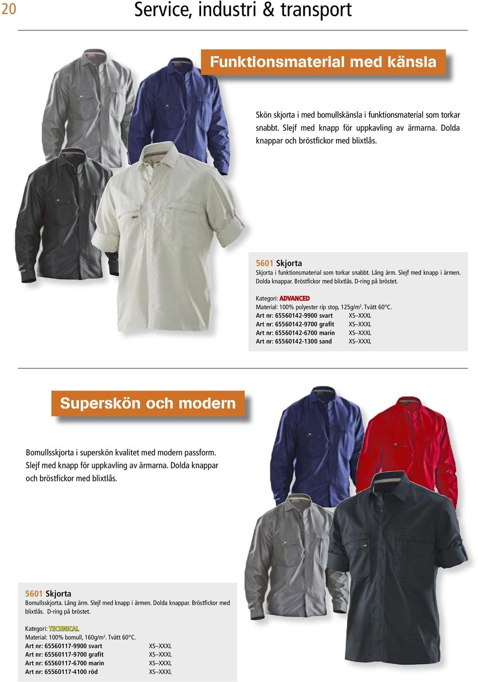 Kategori: ADVANCED Material: 100% polyester rip stop, 125g/m 2. Tvätt 60 C.