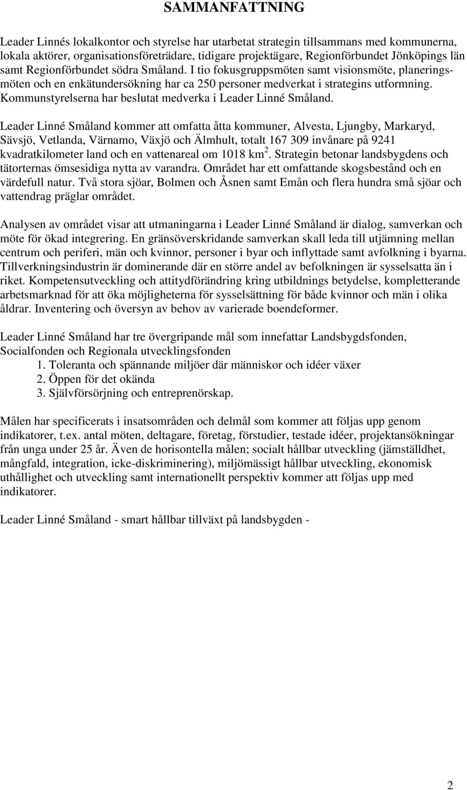 Kommunstyrelserna har beslutat medverka i Leader Linné Småland.