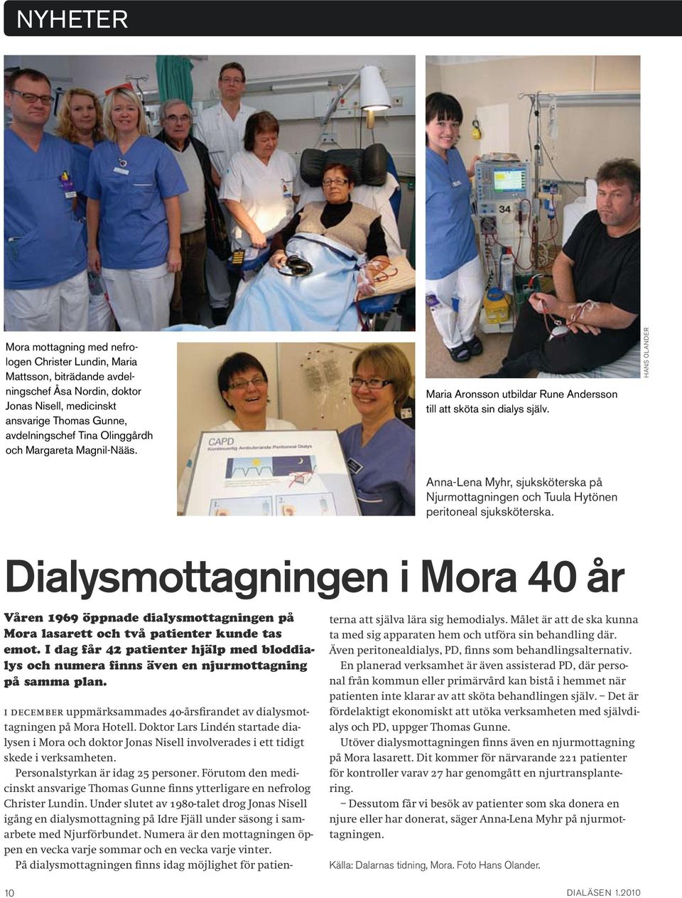 Hans Olander Anna-Lena Myhr, sjuksköterska på Njurmottagningen och Tuula Hytönen peritoneal sjuksköterska.