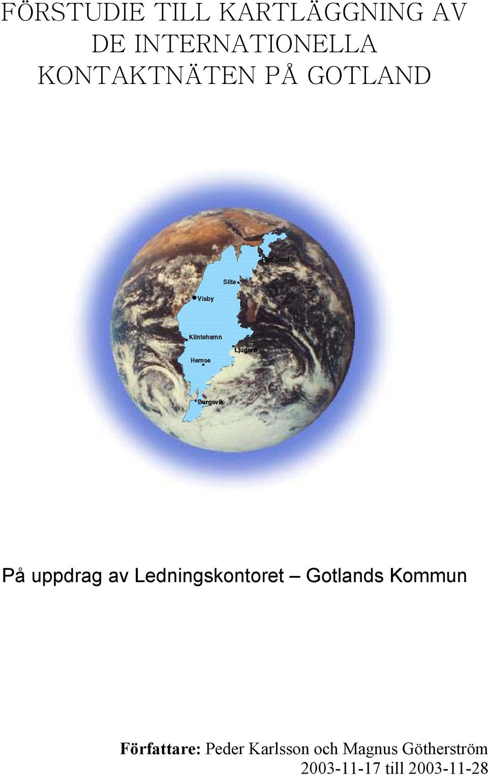 Ledningskontoret Gotlands Kommun Författare: