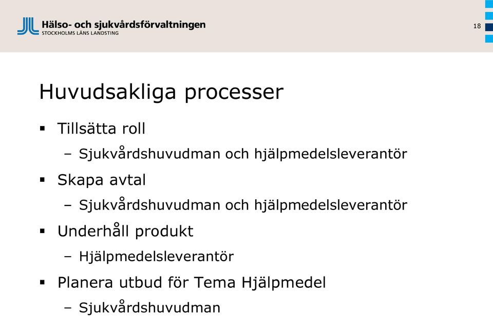 Sjukvårdshuvudman och hjälpmedelsleverantör Underhåll