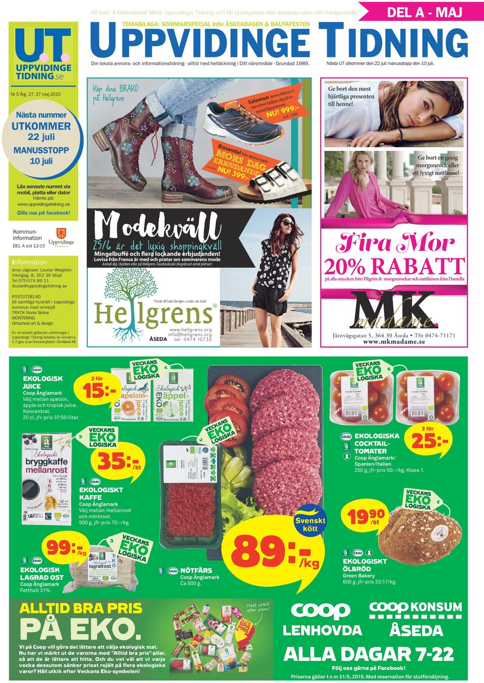 UPPVIDINGE TIDNING.se Din gratistidning i brevlådan & på nätet Köp dina BRAKO på Hellgrens Nr 5 Årg. 27, 27 maj 2015 ntra 3 se Ma Salo herr hjälpe ar.