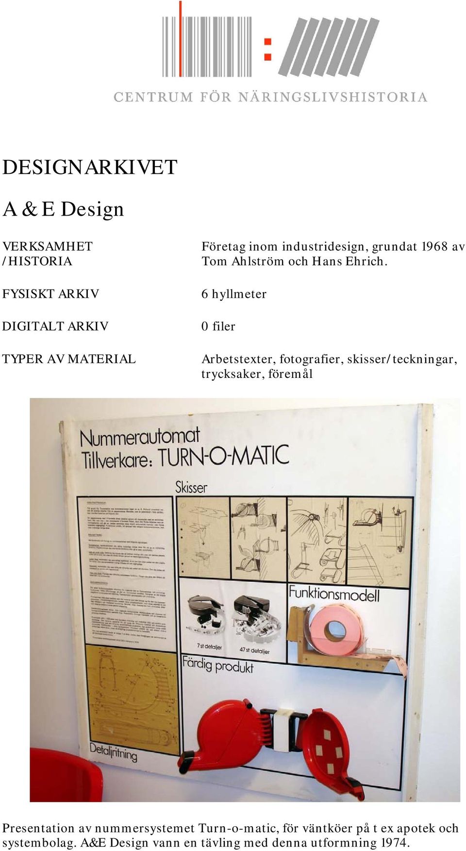 6 hyllmeter 0 filer trycksaker, föremål Presentation av