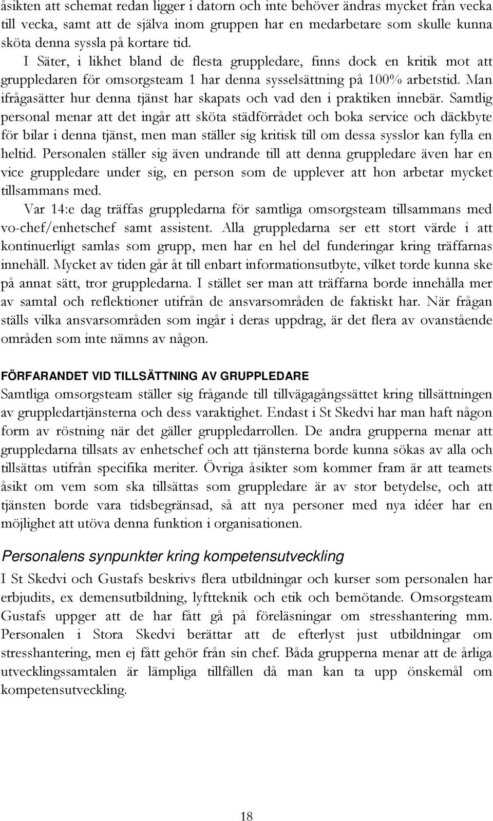 Man ifrågasätter hur denna tjänst har skapats och vad den i praktiken innebär.