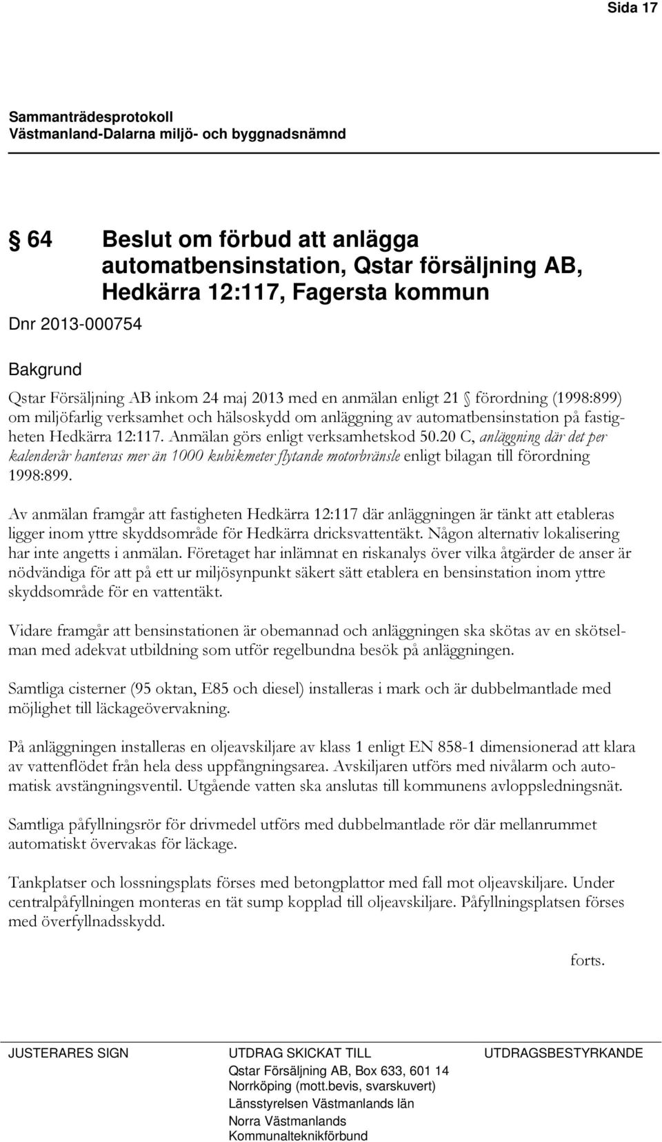 20 C, anläggning där det per kalenderår hanteras mer än 1000 kubikmeter flytande motorbränsle enligt bilagan till förordning 1998:899.